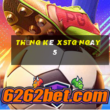 Thống kê XSTG ngày 5