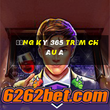 Đăng ký 365 trạm châu Á