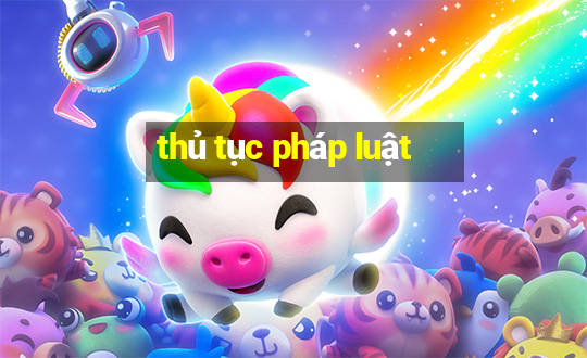 thủ tục pháp luật