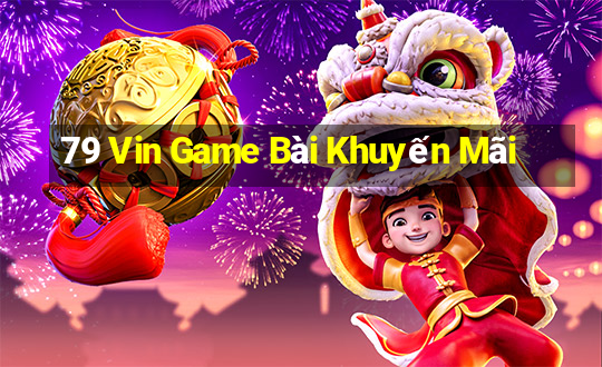 79 Vin Game Bài Khuyến Mãi