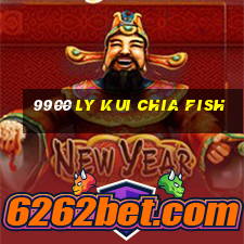 9900 Ly Kui Chia Fish