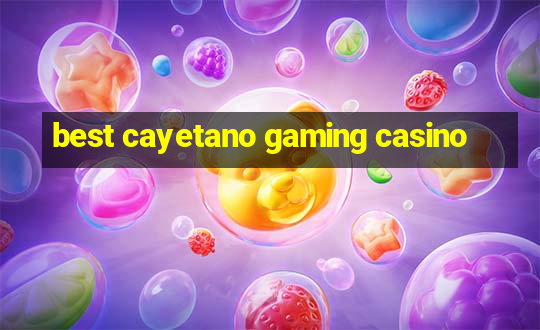 best cayetano gaming casino