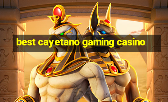 best cayetano gaming casino