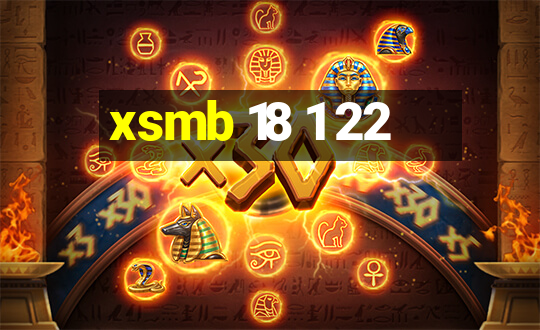 xsmb 18 1 22