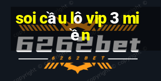 soi cầu lô vip 3 miền