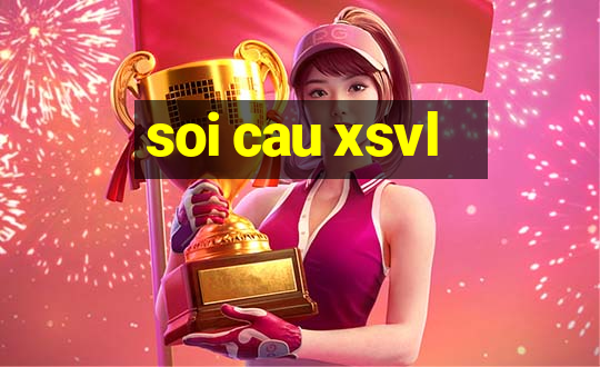 soi cau xsvl