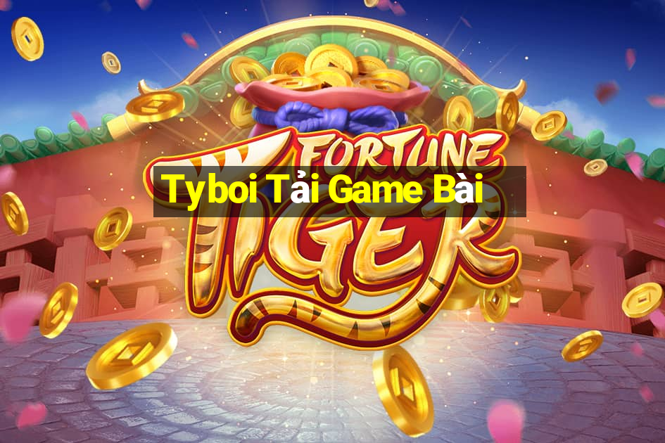 Tyboi Tải Game Bài