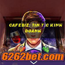 cafebiz: tin tức kinh doanh