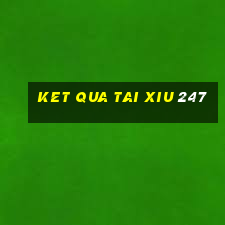 ket qua tai xiu 247