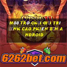 M88 Trò chơi giải trí đỉnh cao phiên bản Android