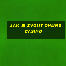 jak si zvolit online casino