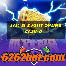 jak si zvolit online casino