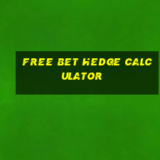 free bet hedge calculator