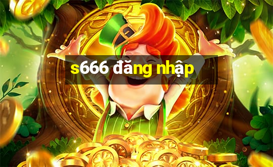 s666 đăng nhập