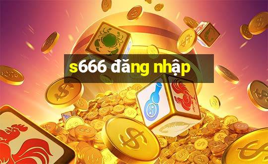 s666 đăng nhập