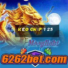 kèo chấp 1 25