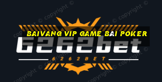 Baivang Vip Game Bài Poker