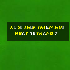 xổ số thừa thiên huế ngày 10 tháng 7