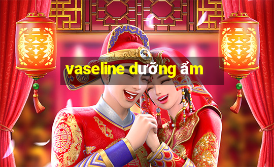 vaseline dưỡng ẩm