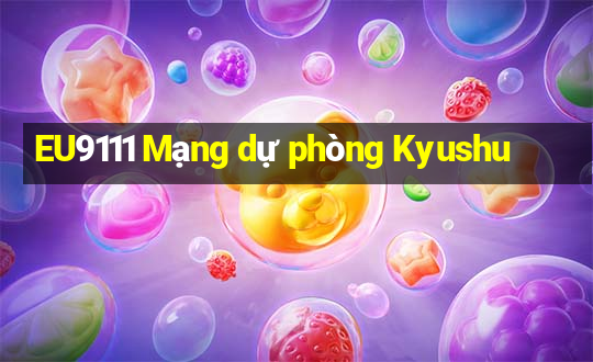 EU9111 Mạng dự phòng Kyushu