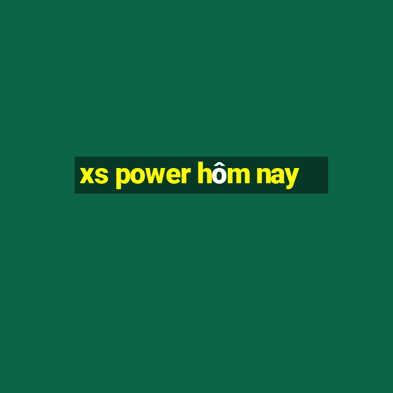 xs power hôm nay