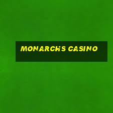 monarchs casino