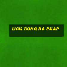 lich bong da phap