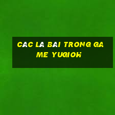 các lá bài trong game yugioh