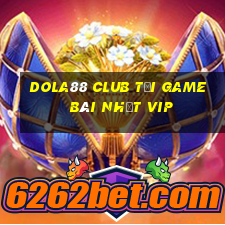 Dola88 Club Tải Game Bài Nhất Vip