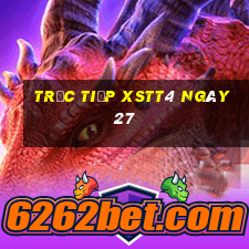 Trực tiếp XSTT4 ngày 27