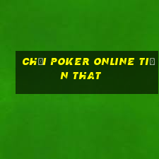 chơi poker online tiền that