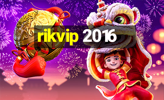 rikvip 2016