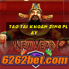 tao tai khoan zing play