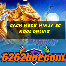 cach hack ninja school online