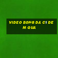 video bong da c1 dem qua