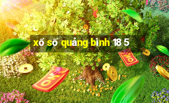 xổ số quảng bình 18 5