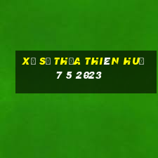 xổ số thừa thiên huế 7 5 2023