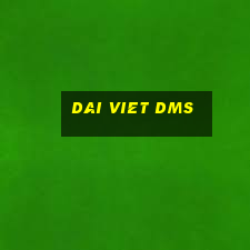 dai viet dms