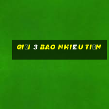 giải 3 bao nhiêu tiền