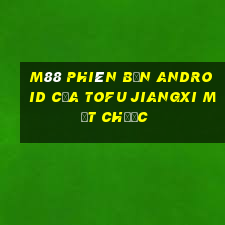 M88 Phiên bản Android của Tofu Jiangxi mạt chược