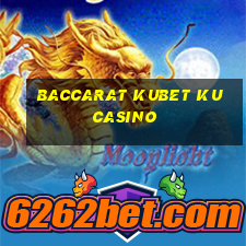 baccarat kubet ku casino