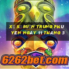 xổ số miền trung phú yên ngày 11 tháng 3