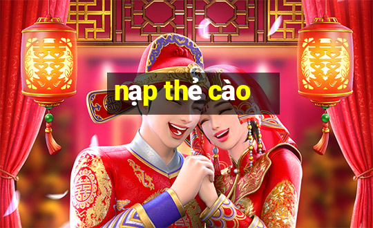 nạp thẻ cào