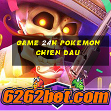 game 24h pokemon chien dau