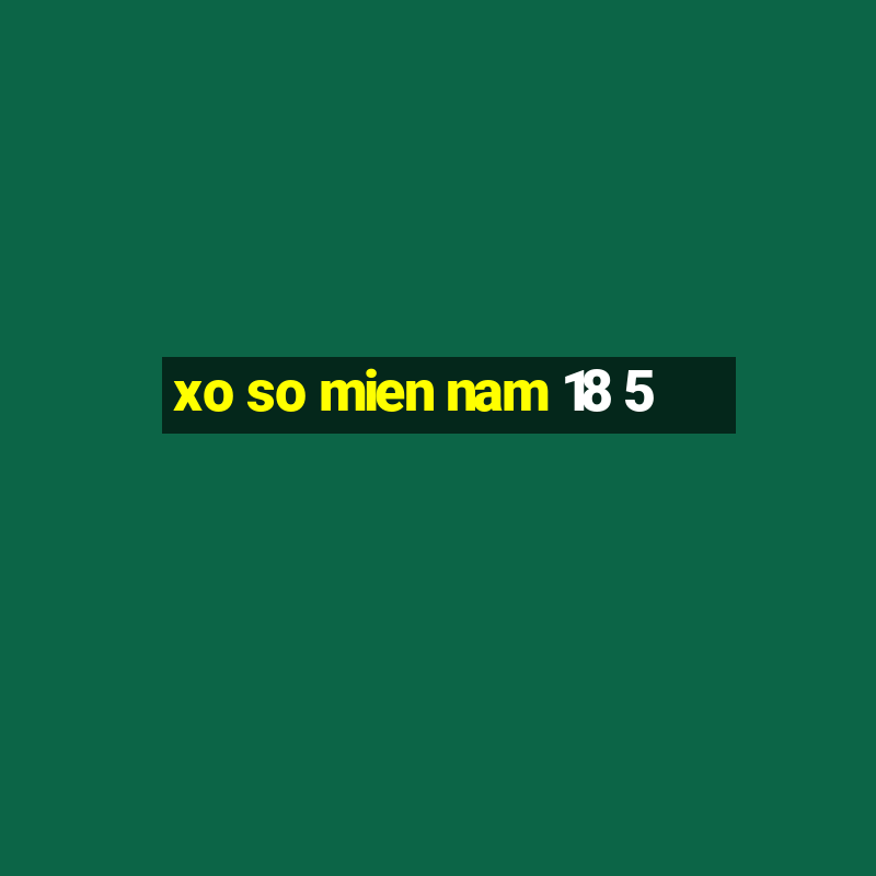 xo so mien nam 18 5