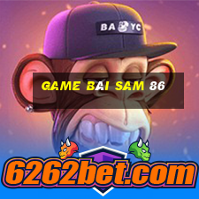 game bài sam 86