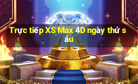 Trực tiếp XS Max 4D ngày thứ sáu