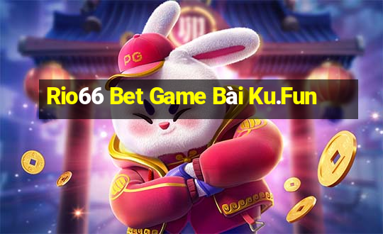 Rio66 Bet Game Bài Ku.Fun