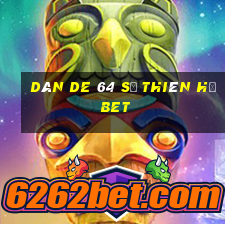 dàn de 64 số thiên hạ bet