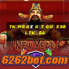 THỐNG KÊ KẾT QUẢ XSGL thứ Ba